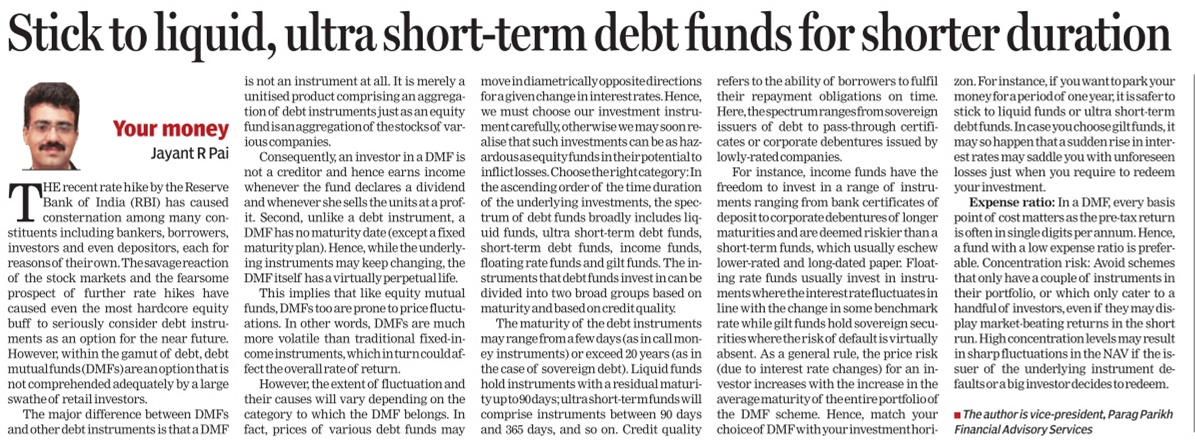 Stick to liquid, ultra short - term debt funds for shorter duration", The Financial Express